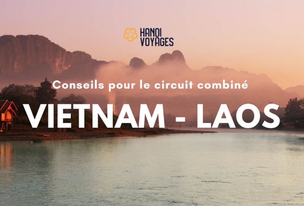 Circuit combiné Vietnam - Laos : 7 Expériences à ne pas manquer