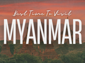 Best Time To Visit Myanmar