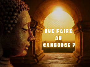 Que Faire Au Cambodge ?