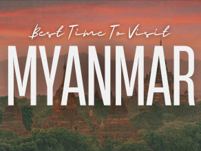 Best Time To Visit Myanmar