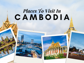 Places To Visit In Cambodia