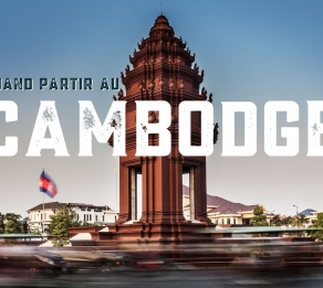 Quand Partir Au Cambodge ?