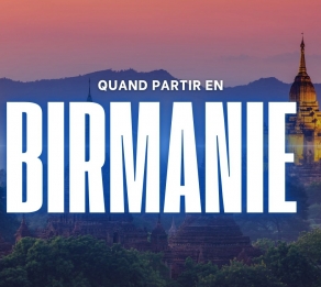 Quand Partir En Birmanie ?