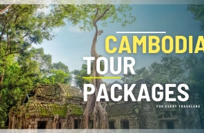 Best Cambodia tour packages for every travelers
