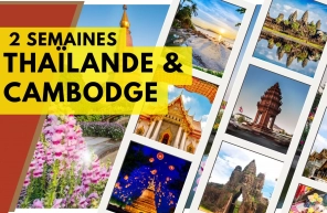 Circuit Thaïlande Cambodge 2 semaines : itinéraire idéal et conseils
