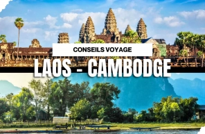Conseils voyage Laos Cambodge pour bien se préparer