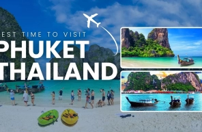 Best time to visit Phuket Thailand: Complete guide