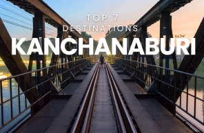 Top 7 tourist destinations in Kanchanaburi