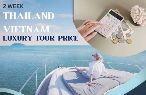 2 week Thailand Vietnam luxury tour price: What to expect