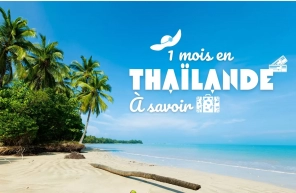 Ce qu’il faut savoir avant de partir pour 1 mois en Thaïlande