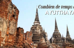 Combien de jours faut-il pour visiter Ayutthaya ?