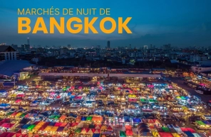 Top 10 marchés de nuit de Bangkok pour voyager  