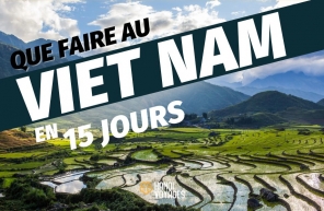 Que faire au Vietnam en 15 jours : Activités et expériences à ne pas manquer