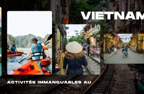 Activités à ne pas manquer lors de votre voyage Vietnam