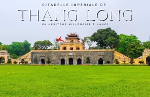 Citadelle impériale de Thang Long : Un héritage millénaire à Hanoï