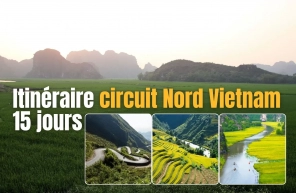 Itinéraire circuit Nord Vietnam 15 jours immersif et local