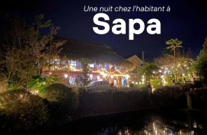 Vivre l’authenticité grâce à une nuit chez l’habitant Sapa