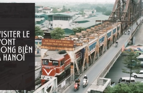 Visiter le pont Long Biên à Hanoï : guide complet
