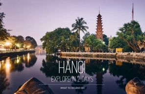 Explore 2 days in Hanoi: What to do and see