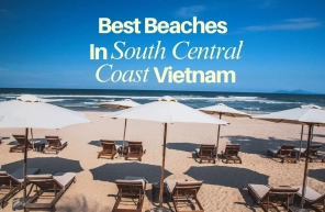 Top 7 Best Beaches In South Central Coast Vietnam