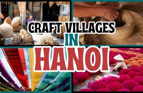 Top 9 craft villages in Hanoi you can't miss