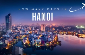 How many days to visit Hanoi? The ultimate travel guide