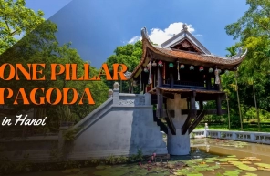One Pillar Pagoda in Hanoi: Vietnam’s most unique temple