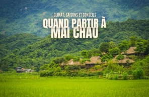 Quand partir à Mai Chau? Climat, saisons et conseils