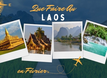 Que faire au Laos en février ? Les expériences à ne pas manquer