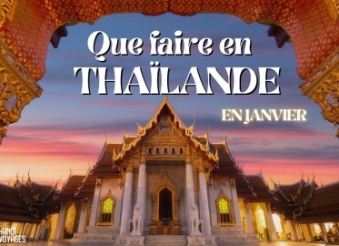 Que faire en Thaïlande en janvier : Top 9 des expériences à vivre