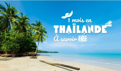 Ce qu’il faut savoir avant de partir pour 1 mois en Thaïlande