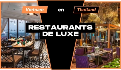 Restaurants de luxe à tester lors d’un circuit Thaïlande - Vietnam