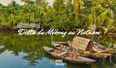 Combien de jours pour découvrir le Delta du Mékong au Vietnam ?