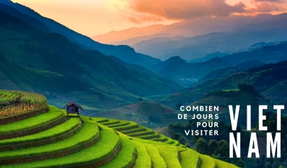 Combien de jours pour visiter le Vietnam ? Idées d’itinéraires adaptés