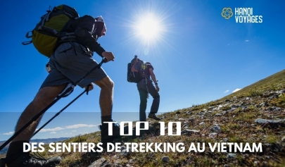 Trekking Vietnam : Les 10 meilleurs sentiers à découvrir