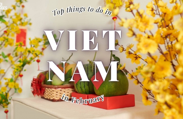 Things to do in Vietnam in February: Festivals, Culture, and Adventure