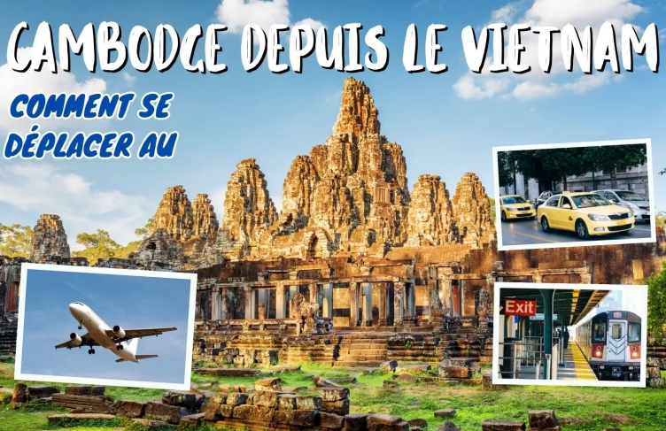 Comment se déplacer au Cambodge depuis le Vietnam ?