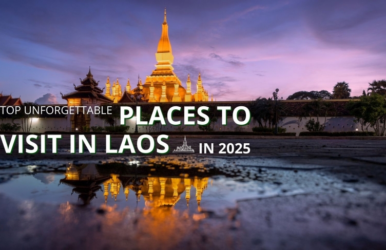 Top Unforgettable Places to Visit in Laos in 2025