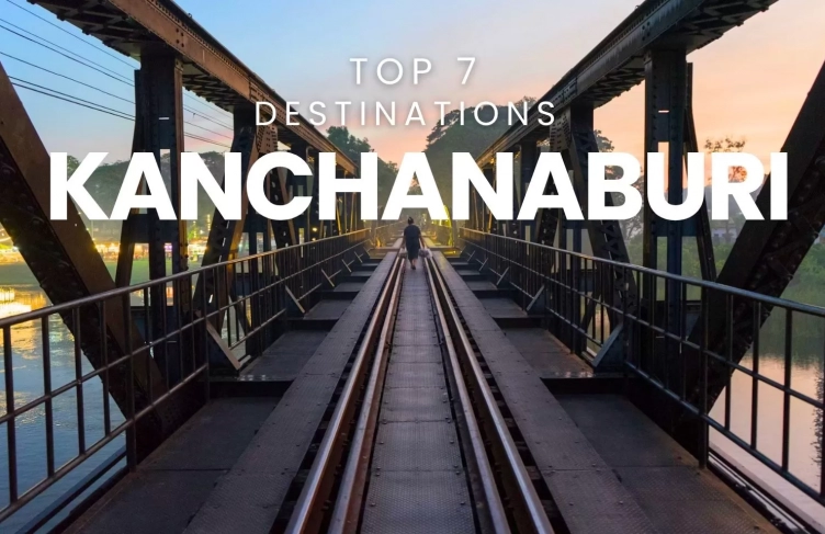 Top 7 tourist destinations in Kanchanaburi
