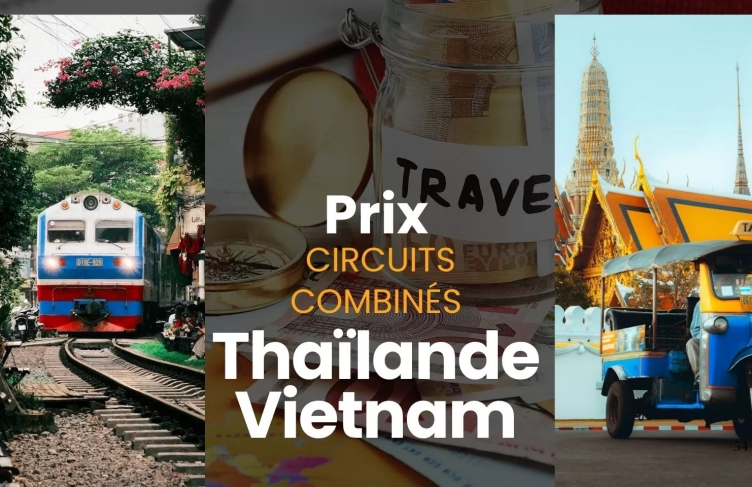 Prix des circuits combinés Thaïlande Vietnam : quel budget prévoir ?