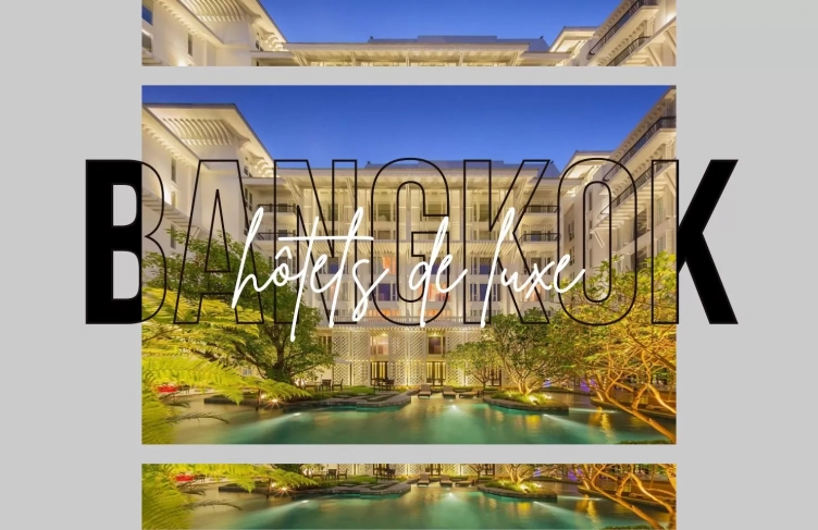 Top 7 des hôtels de luxe à Bangkok