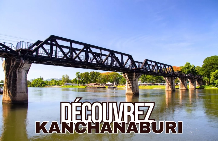 Top 7 sites à découvrir à Kanchanaburi