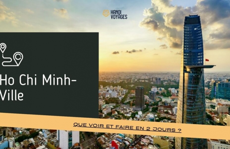 Que voir et faire à Ho Chi Minh-Ville en 2 jours ?