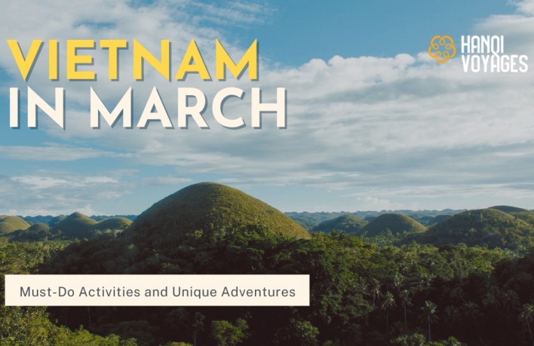  Vietnam in March: Must-Do Activities and Unique Adventures