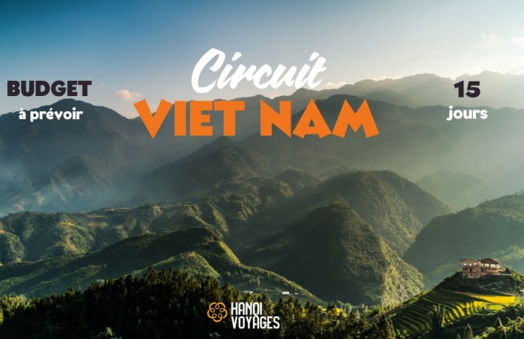 Circuit Vietnam 15 jours : Budget à prévoir pour un séjour complet