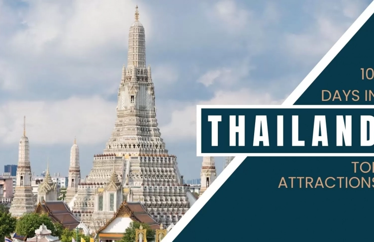 Explore Thailand in 10 days: Top attractions to visit