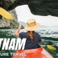Vietnam adventure travel: 9 must-try activities