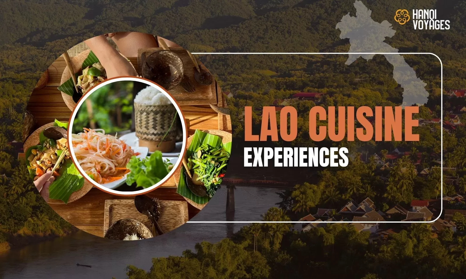 Exploring Lao cuisine: Must-try traditional dishes on your trip