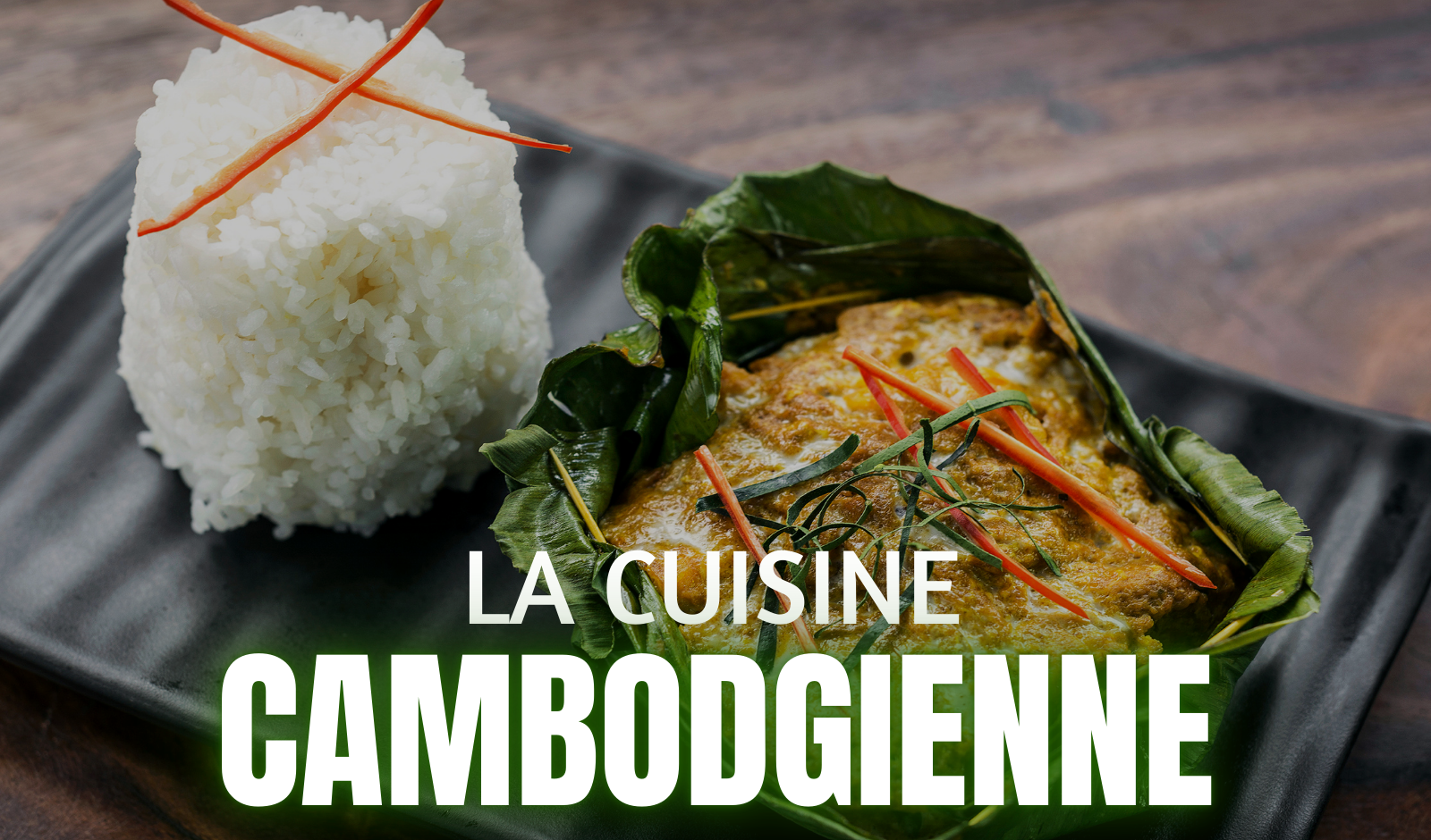 La Cuisine Cambodgienne