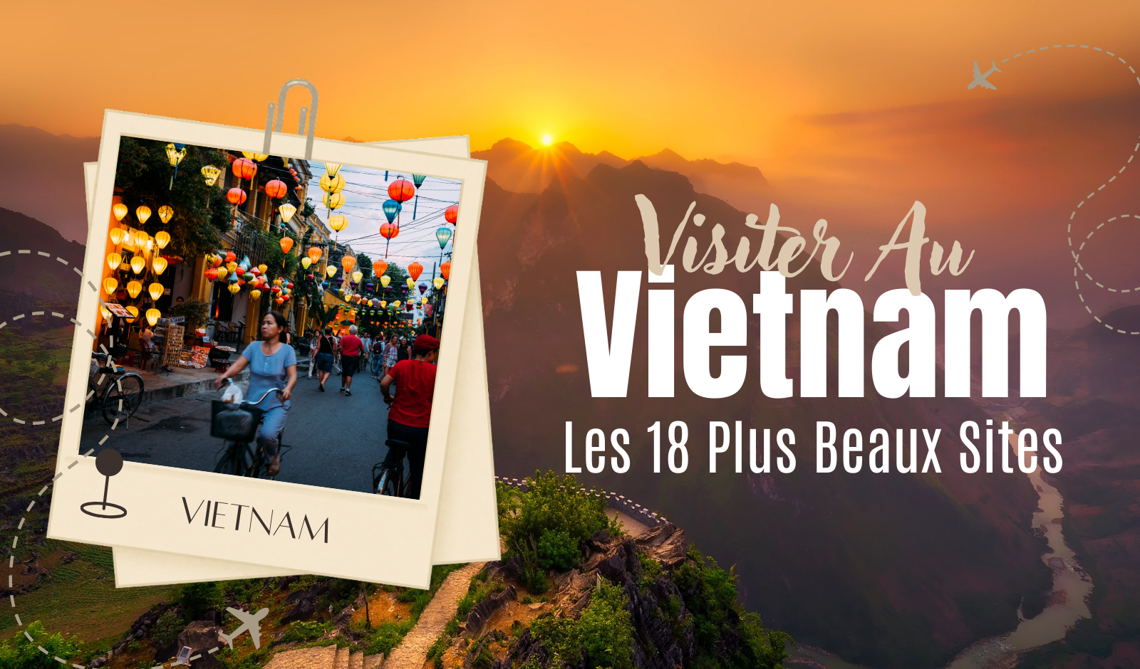 Les 18 Plus Beaux Sites À Visiter Au Vietnam